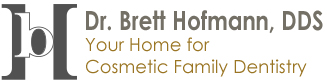 Dr. Brett Hofmann, DDS | Your Home for Cosmetic Family Dentistry